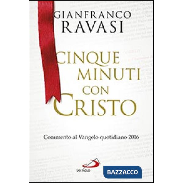Cinque minuti con Cristo. Commento al Vangelo quotidiano 2016