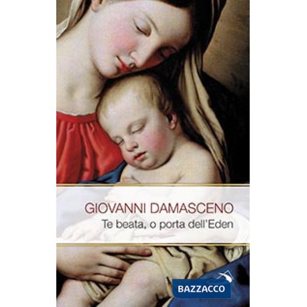 Te Beata, o porta dell'Eden. Scritti mariani