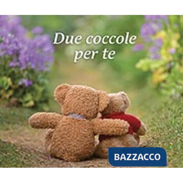 Due coccole per te