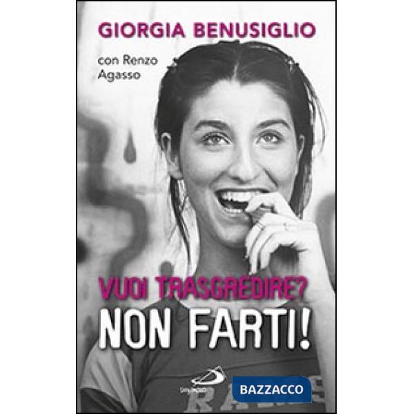 Vuoi trasgredire? Non farti!