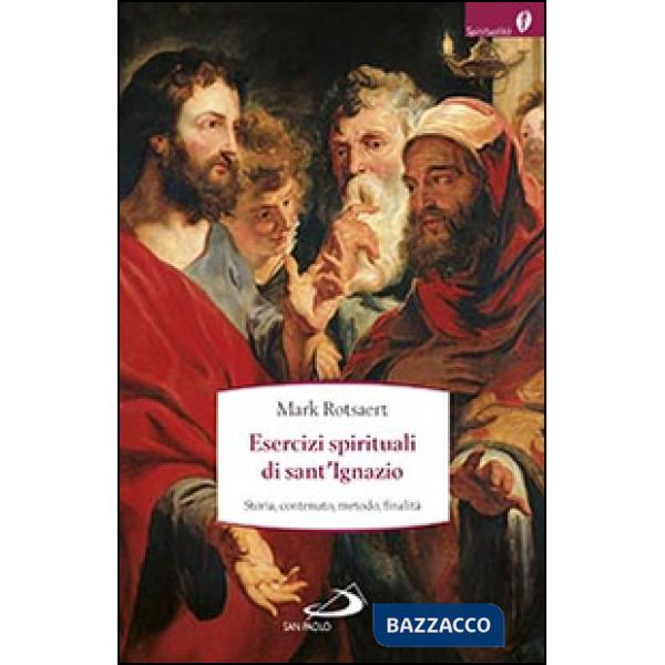 Esercizi spirituali di sant'Ignazio. Storia, contenuto, metodo, finalità