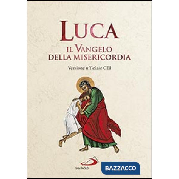 Luca. Il Vangelo della misericordia. Versione ufficiale CEI