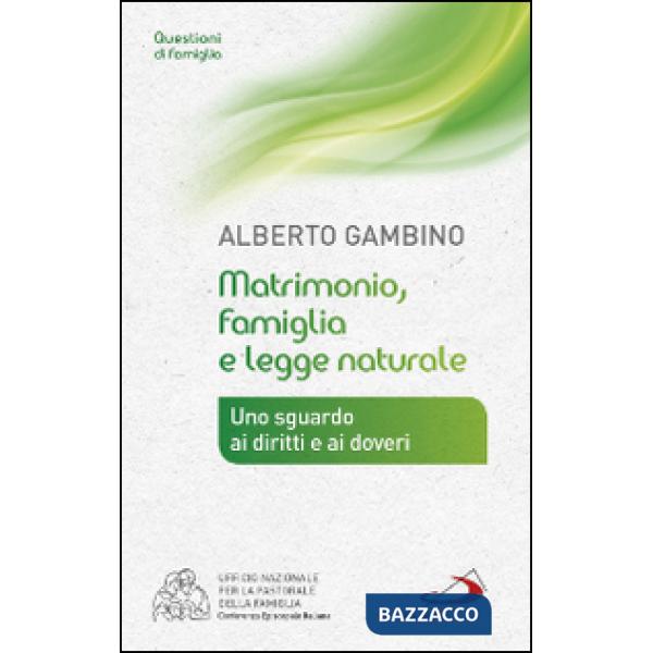 Matrimonio, famiglia e legge naturale. Uno sguardo ai diritti e ai doveri
