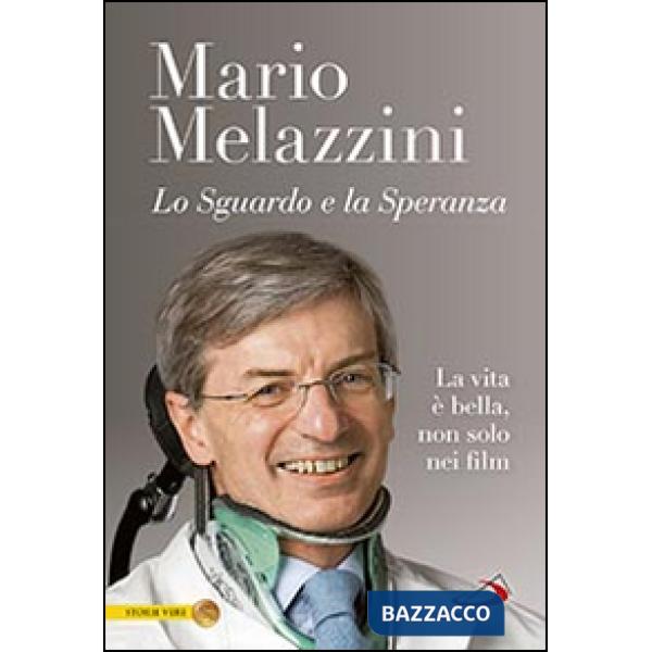 Sguardo e la speranza. La vita è bella, non solo nei film (Lo)