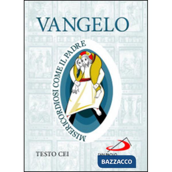 Vangelo. Misericordiosi come il Padre