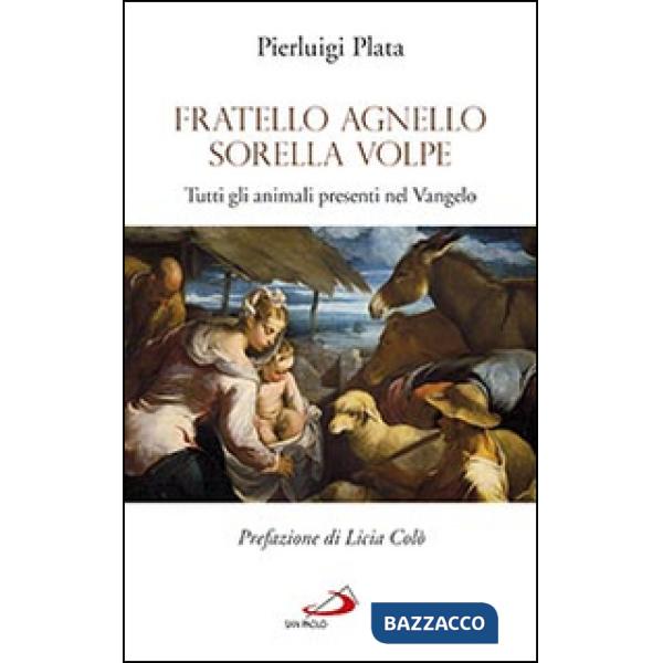 Fratello Agnello Sorella Volpe. Tutti gli animali presenti nel Vangelo