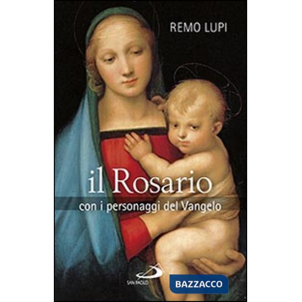 Rosario. Con i personaggi del Vangelo (Il)