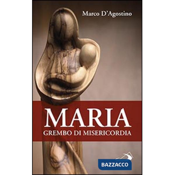 Maria, grembo di misericordia