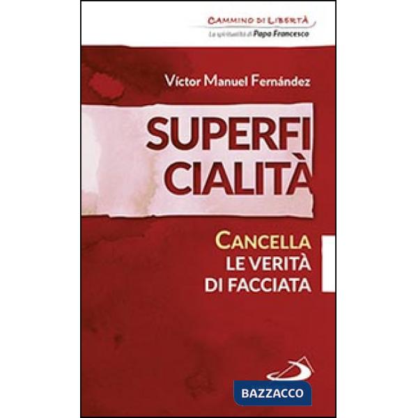 Superficialità. Cancella le verità di facciata