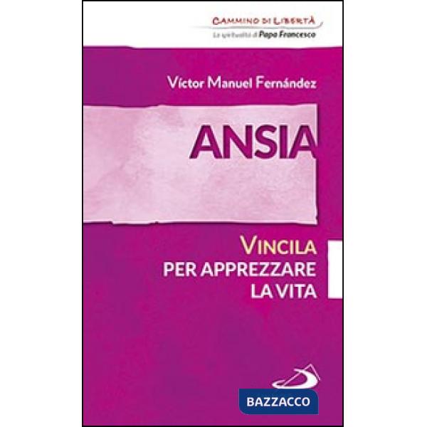 Ansia. Vincila per apprezzare la vita