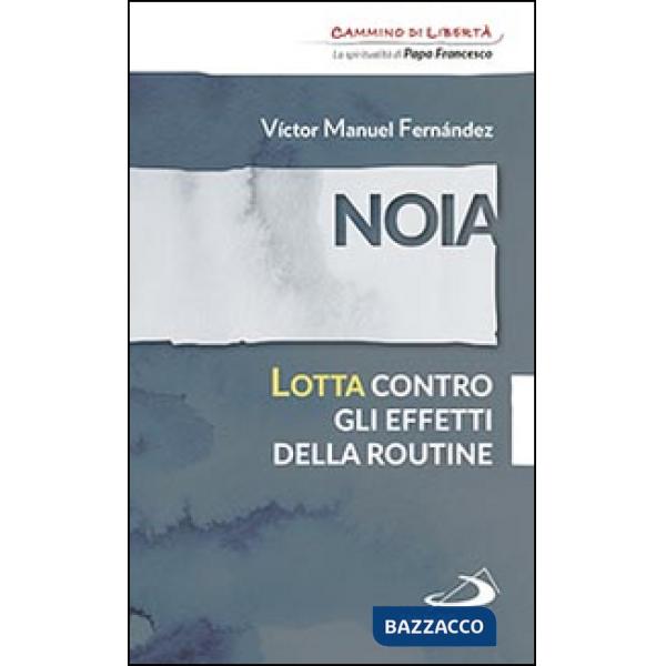 Noia. Lotta contro gli effetti della routine