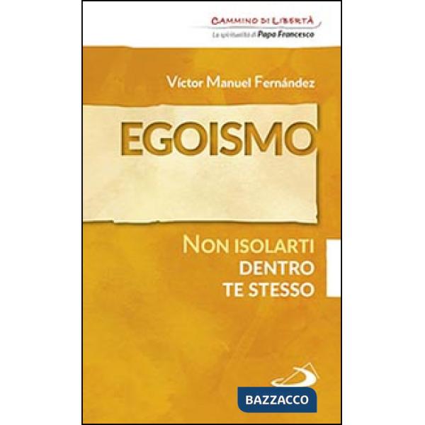 Egoismo. Non isolarti dentro te stesso