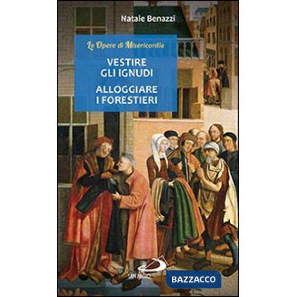 Vestire gli ignudi, alloggiare i forestieri