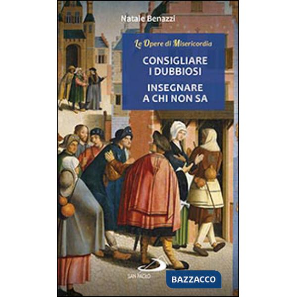 Consigliare i dubbiosi, insegnare a chi non sa