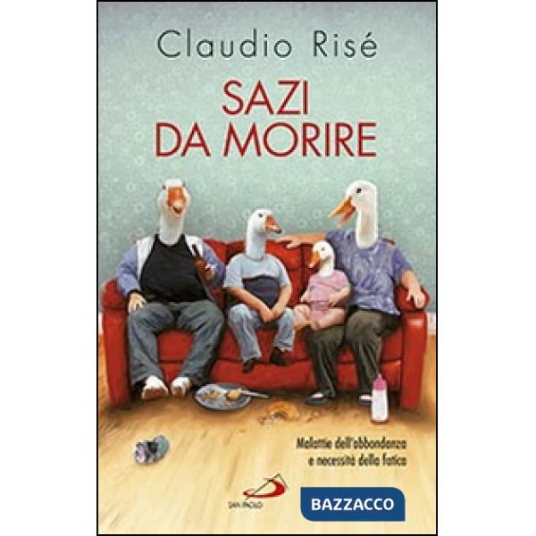 Sazi da morire. Malattie dell'abbondanza e necessità della fatica