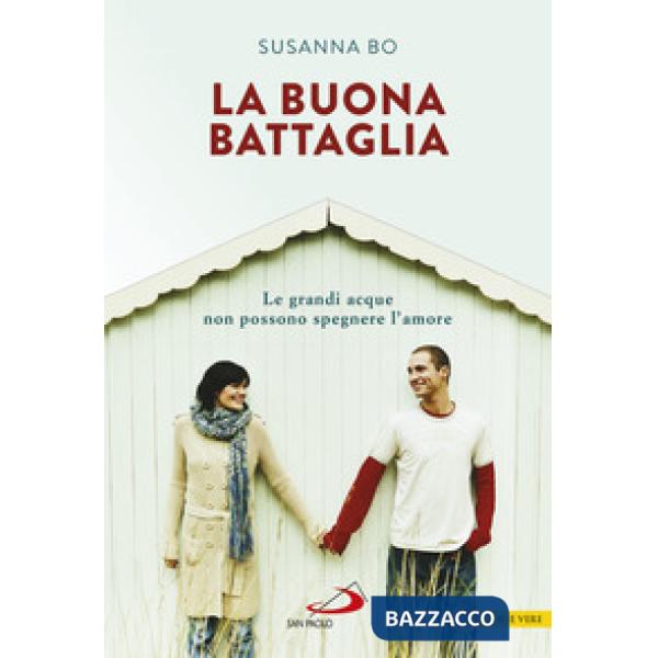 Buona battaglia. Le grandi acque non possono spegnere l'amore (La)