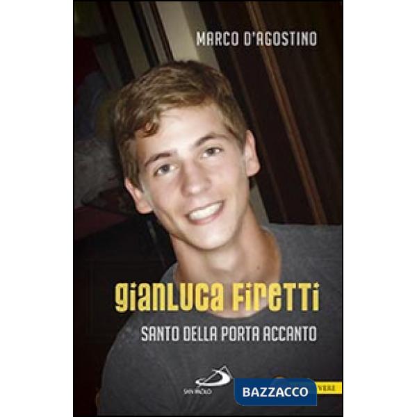 Gianluca Firetti. Santo della porta accanto