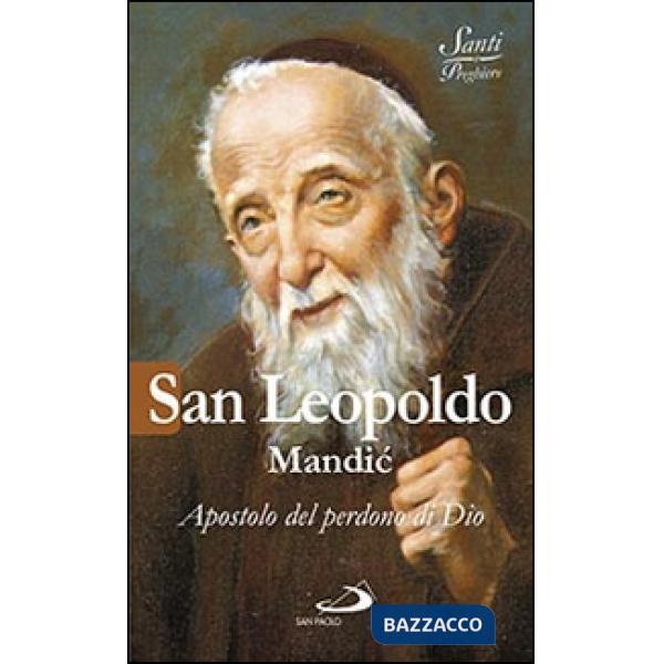 San Leopoldo Mandic. Apostolo del perdono di Dio