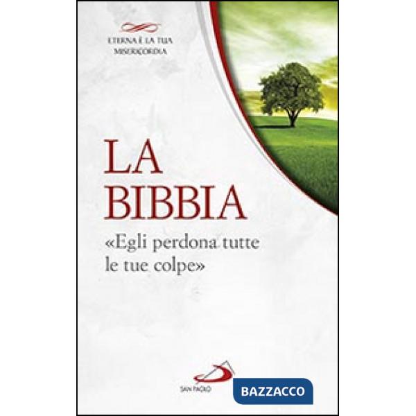 Bibbia. «Egli perdona tutte le tue colpe» (La)