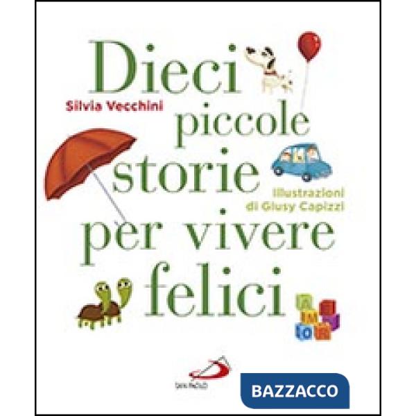 Dieci piccole storie per vivere felici
