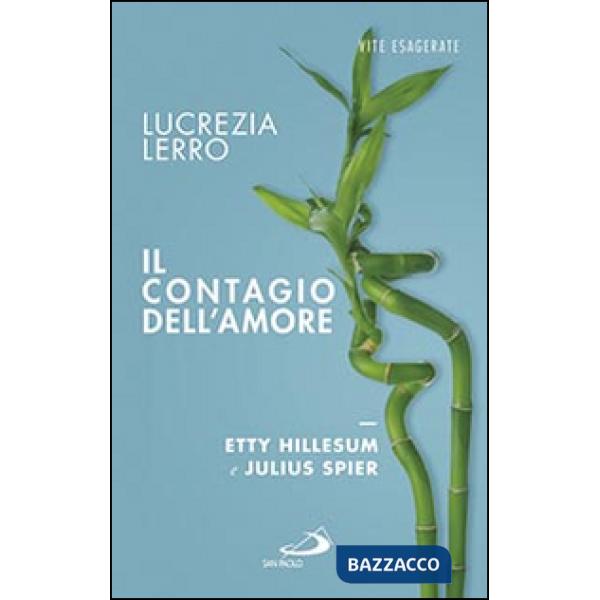 Contagio dell'amore. Etty Hillesum e Julius Spear (Il)