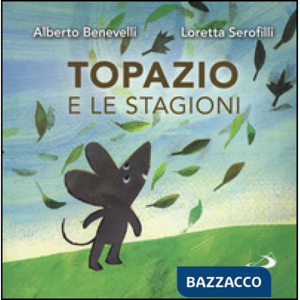 Topazio e le stagioni. Ediz. a colori