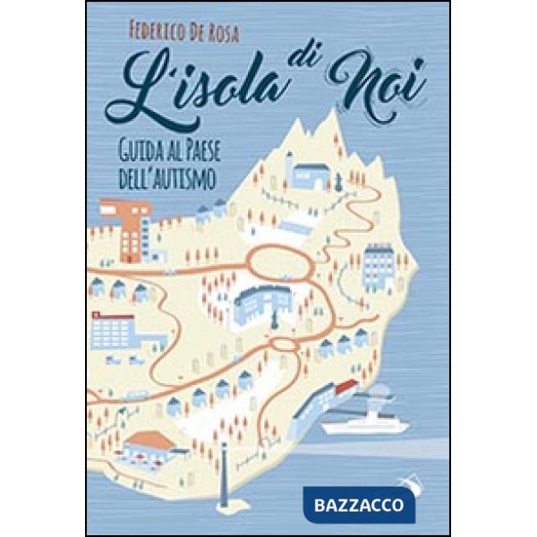 Isola di noi. Guida al paese dell'autismo (L')