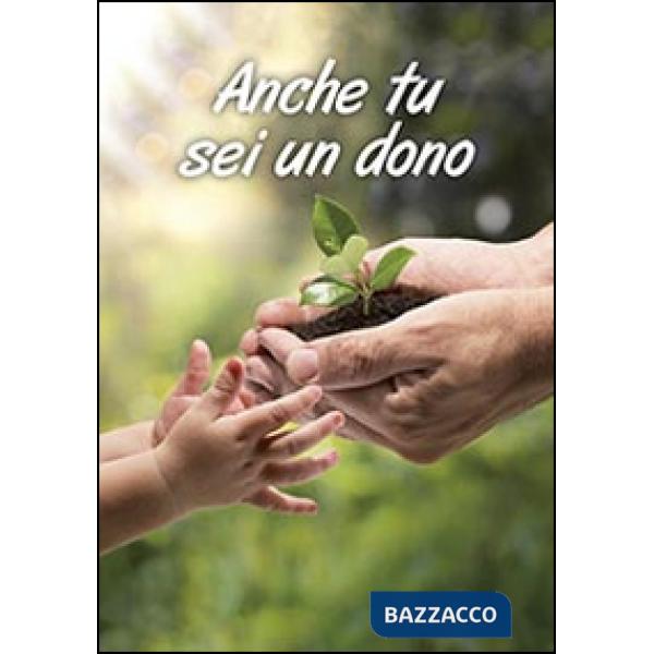 Anche tu sei un dono