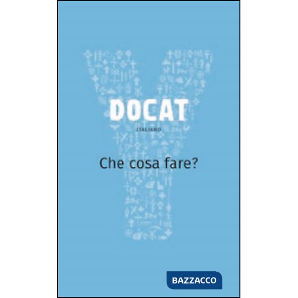 Docat. Che cosa fare? La dottrina sociale della Chiesa