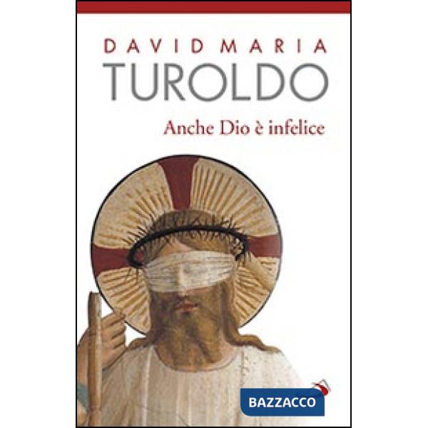 Anche Dio è infelice