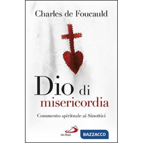 Dio di misericordia. Meditazioni sui Vangeli. Commento spirituale ai Sinottici