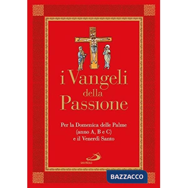 Vangeli della Passione. Per la domenica delle Palme (anno A, B e C) e il Venerdì santo (I)