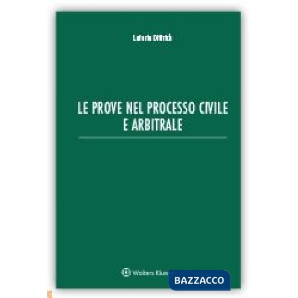 Le prove nel processo civile e arbitrale