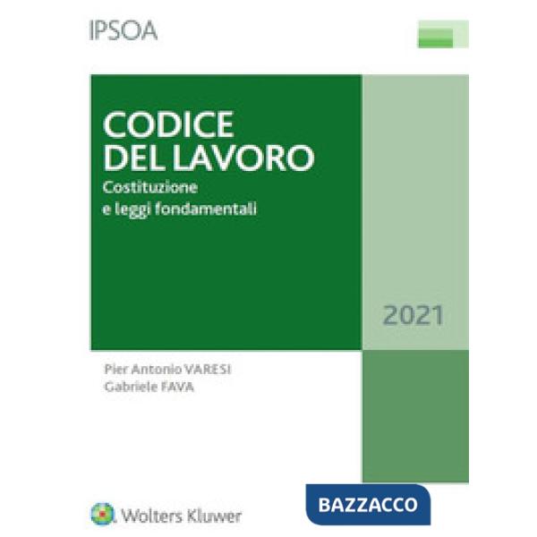 Codice del lavoro. Costituzione e leggi fondamentali