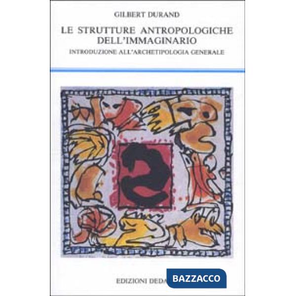 Strutture antropologiche dell'immaginario. Introduzione all'archetipologia generale