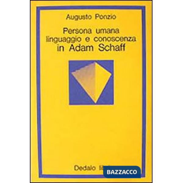 Persona umana, linguaggio e conoscenza in Adam Schaff
