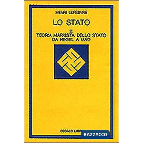 Stato (Lo). Vol. 2: Teoria marxista dello Stato da Hegel a Mao