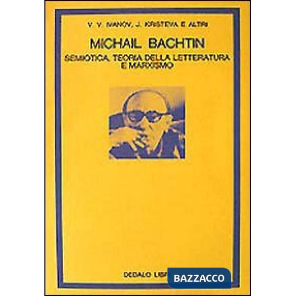 Michail Bachtin. Semiotica, teoria della letteratura e marxismo