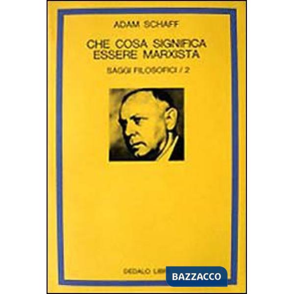 Saggi filosofici. Vol. 2: Che cosa significa essere marxista