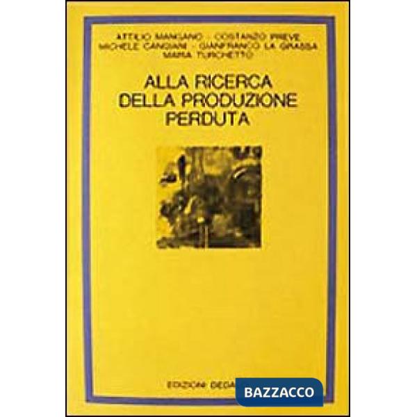 Alla ricerca della produzione perduta