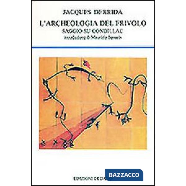 Archeologia del frivolo. Saggio su Condillac (L')