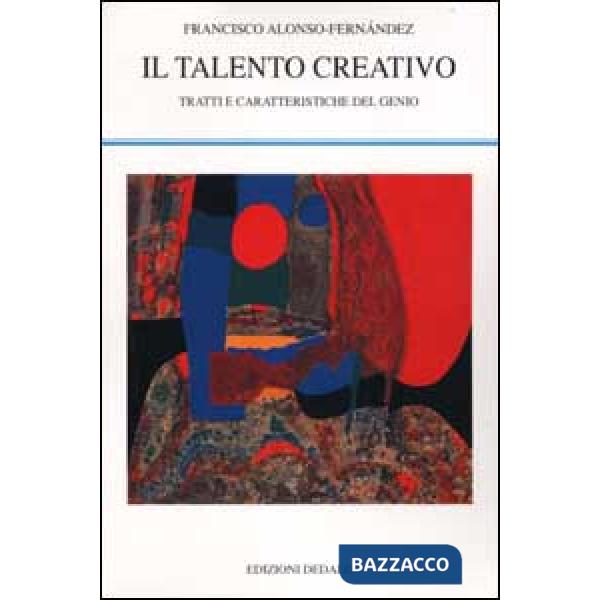 Talento creativo. Tratti e caratteristiche del genio (Il)