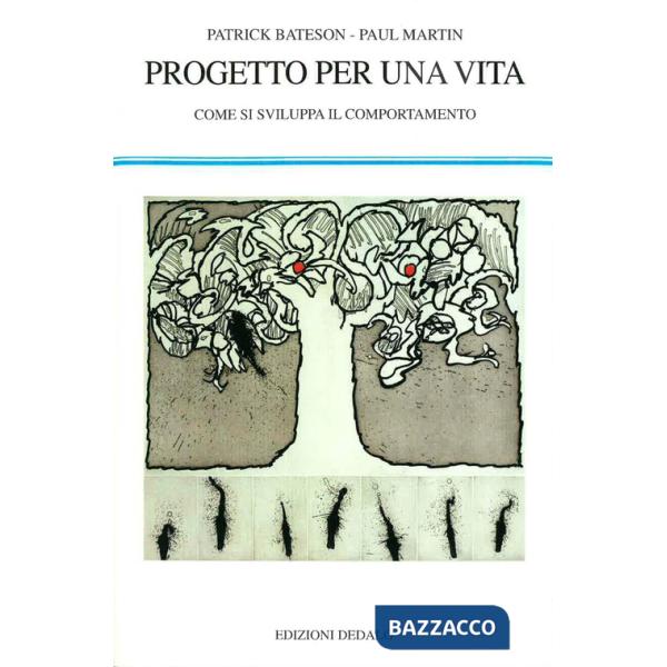 Progetto per una vita. Come si sviluppa il comportamento