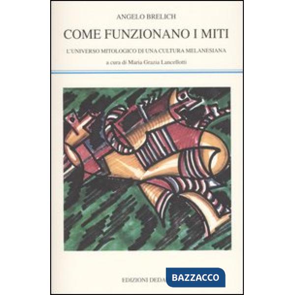 Come funzionano i miti. L'universo mitologico di una cultura melanesiana