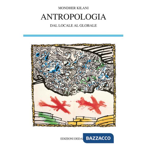 Antropologia. Dal locale al globale