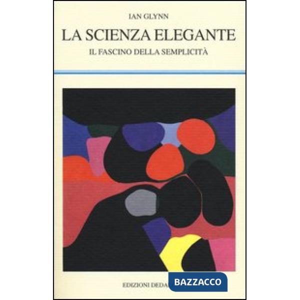 Scienza elegante. Il fascino della semplicità (La)