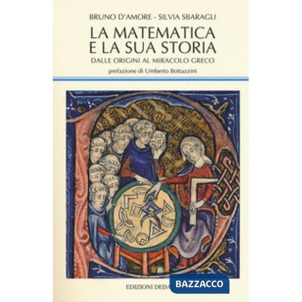 Matematica e la sua storia (La). Vol. 1: Dalle origini al miracolo greco