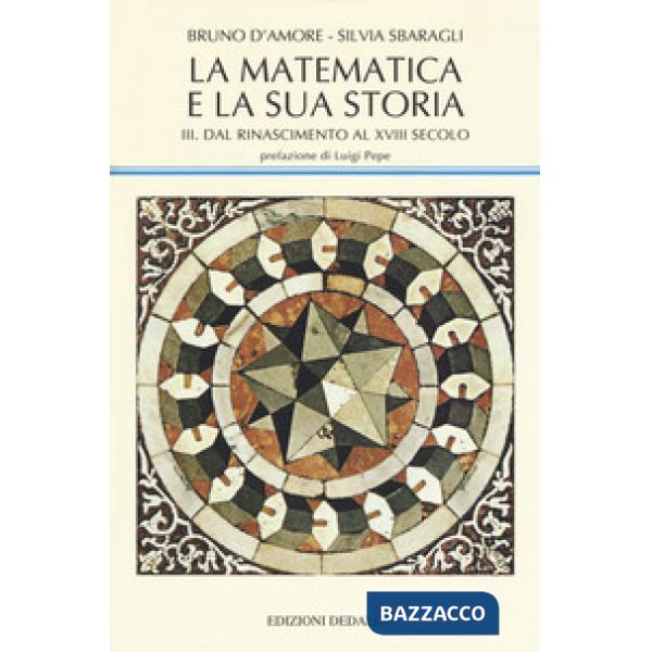 Matematica e la sua storia (La). Vol. 3: Dal Rinascimento al XVIII secolo