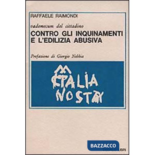 Vademecum del cittadino. Contro gli inquinamenti e l'edilizia abusiva