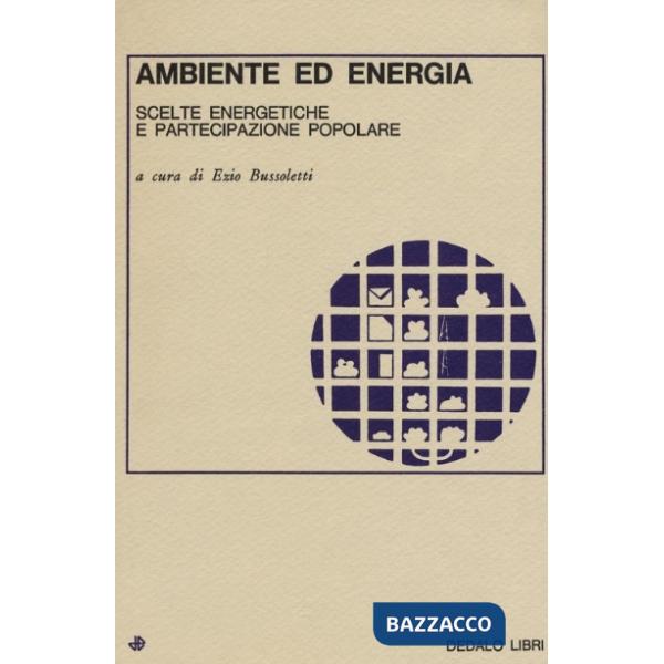 Ambiente ed energia. Scelte energetiche e partecipazione popolare